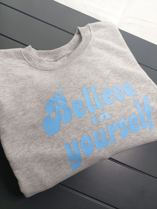 'Believe in yourself' Sublimated sweater